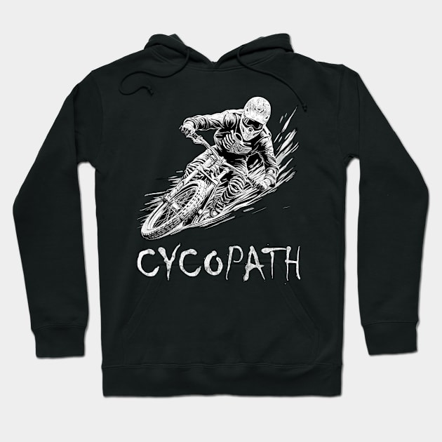 Cycopath | Tshirt For Fearless Downhill Bikers Hoodie by Indigo Lake